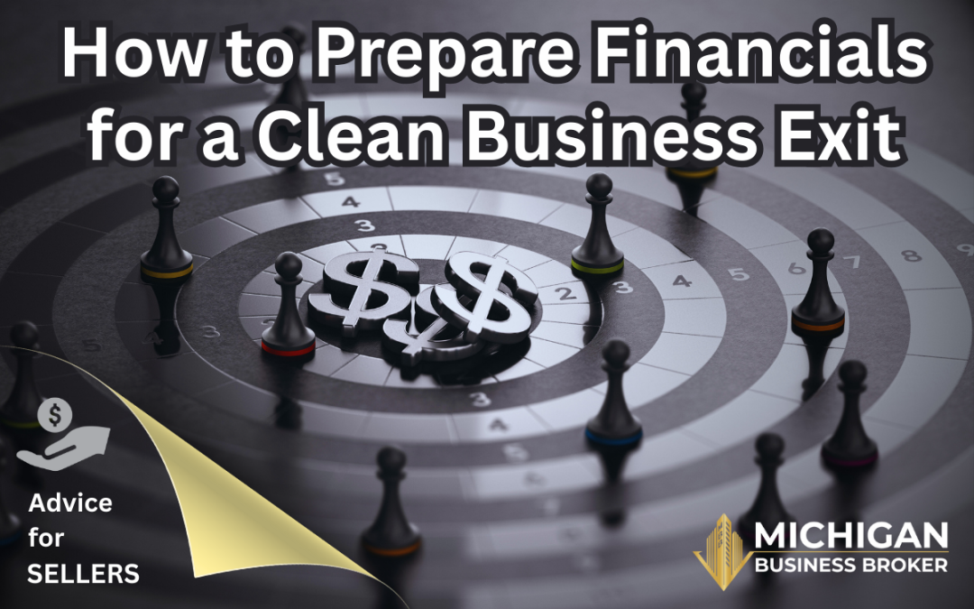 How Sellers Should Prepare Financials for a Clean Business Exit